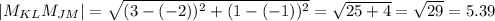 |M_{KL}M_{JM}|= \sqrt{ (3-(-2))^{2} + (1-(-1))^{2}}= \sqrt{25+4}= \sqrt{29}=5.39