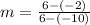 m=\frac{6-(-2)}{6-(-10)}