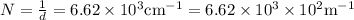 N=\frac{1}{d} = 6.62 \times 10^{3} \mathrm{cm}^{-1} = 6.62 \times 10^{3} \times 10^{2} \mathrm{m}^{-1}