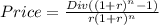 Price=\frac{Div((1+r)^{n}-1) }{r(1+r)^{n} }