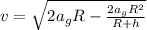v=\sqrt{2a_g R-\frac{2a_g R^2}{R+h}}