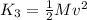 K_3 = \frac{1}{2}Mv^2