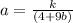 a = \frac{k}{(4 + 9b)}