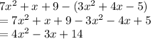 7x^{2} +x+9-(3x^{2} +4x-5)\\=7x^{2} +x+9-3x^{2} -4x+5\\=4x^{2} -3x+14\\