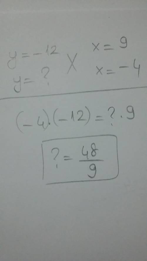 If y= -12 when x=9, find y when x= -4.
