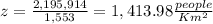 z=\frac{2,195,914}{1,553}=1,413.98\frac{people}{Km^{2}}