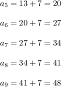 a_5=13+7=20\\\\a_6=20+7=27\\\\a_7=27+7=34\\\\a_8=34+7=41\\\\a_9=41+7=48