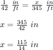 \frac{1}{42}\ \frac{in}{ft}=\frac{x}{345}\ \frac{in}{ft}\\\\x=\frac{345}{42}\ in\\\\x=\frac{115}{14}\ in