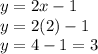 y=2x-1\\y=2(2)-1\\y=4-1=3