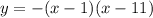y=-(x-1)(x-11)
