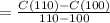 =\frac{C(110) - C(100)}{110 - 100}