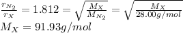 \frac{r_{N_{2}}}{r_{X}} =1.812=\sqrt{\frac{M_{X}}{M_{N_{2}}}}=\sqrt{\frac{M_{X}}{28.00g/mol}}}\\M_{X}=91.93g/mol