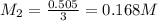 M_{2} = \frac{0.505}{3} = 0.168M