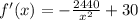 f'(x)=-\frac{2440}{x^2}+30