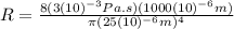 R=\frac{8 (3(10)^{-3} Pa.s)(1000(10)^{-6}m)}{\pi (25(10)^{-6}m)^{4}}