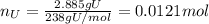 n_{U}=\frac{2.885gU}{238gU/mol}=0.0121mol