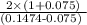 \frac{\textup{2}\times(1+0.075)}{\textup{(0.1474-0.075)&#10;}}