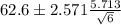 62.6 \pm 2.571\frac{5.713}{\sqrt{6}}