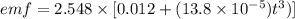emf= 2.548\times [0.012+(13.8\times 10^{-5})t^3)]