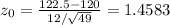 z_{0}=\frac{122.5-120}{12/\sqrt{49}}=1.4583
