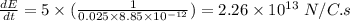 \frac{dE}{dt} = 5\times (\frac{1}{0.025\times 8.85\times 10^{- 12}}) = 2.26\times 10^{13}\ N/C.s