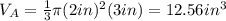 V_A=\frac{1}{3}\pi (2in)^2(3in)=12.56in^3