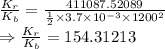\frac{K_r}{K_b}=\frac{411087.52089}{\frac{1}{2}\times 3.7\times 10^{-3}\times 1200^2}\\\Rightarrow \frac{K_r}{K_b}=154.31213