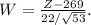 W = \frac{Z-269}{22/\sqrt{53}} .