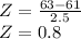 Z=\frac{63 - 61}{2.5}\\Z=0.8