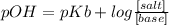 pOH=pKb+log\frac{[salt]}{[base]}
