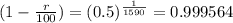 (1 - \frac{r}{100} ) = (0.5)^{\frac{1}{1590} } = 0.999564