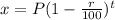 x = P(1 - \frac{r}{100})^{t}