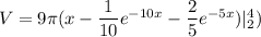 V=9\pi(x-\dfrac{1}{10}e^{-10x}-\dfrac{2}{5}e^{-5x})|_2^4)
