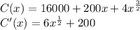 C(x)=16000+200x+4x^{\frac{3}{2}}\\C'(x)=6x^{\frac{1}{2}}+200