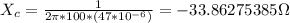 X_c=\frac{1}{2\pi *100*(47*10^{-6} )} =-33.86275385\Omega