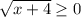 \sqrt{x+4}\geq 0