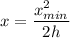 x=\dfrac{x_{min}^2}{2h}