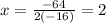 x=\frac{-64}{2(-16)}=2