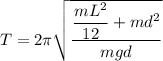 T=2\pi\sqrt{\dfrac{\dfrac{mL^2}{12}+md^2}{mgd}}