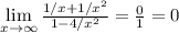 \lim\limits_{x \rightarrow \infty}\frac{1/x+1/x^2}{1-4/x^2}=\frac{0}{1}=0