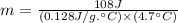 m = \frac{108 J}{(0.128 J/g.^{\circ }C)\times (4.7 ^{\circ }C)}