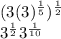 (3(3)^{\frac{1}{5}})^{\frac{1}{2}}\\3^{\frac{1}{2}}3^{\frac{1}{10}}