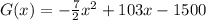 G(x)=-\frac{7}{2}x^2+103x- 1500