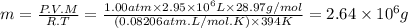 m=\frac{P.V.M}{R.T} =\frac{1.00atm \times 2.95 \times 10^{6} L \times 28.97g/mol}{(0.08206atm.L/mol.K) \times 394 K } =2.64 \times 10^{6} g