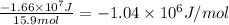 \frac{-1.66 \times 10^{7} J }{15.9mol} =-1.04 \times 10^{6} J/mol