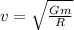 v= \sqrt{\frac{Gm}{R}}
