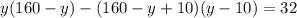 y(160-y)-(160-y+10)(y-10)=32