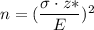 n=(\dfrac{\sigma\cdot z*}{E})^2