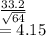 \frac{33.2}{\sqrt{64} } \\=4.15