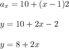 a_x=10+(x-1)2\\\\y=10+2x-2\\\\y=8+2x